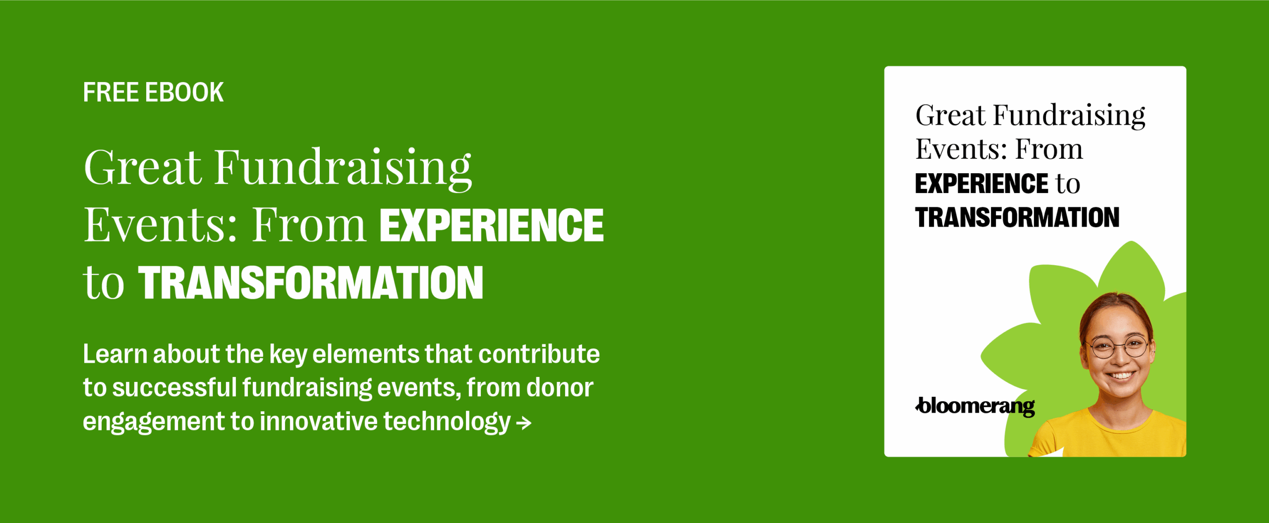 Free eBook. Great fundraising events: From experience to transformation. Learn about the key elements that contribute to successful fundraising events, from donor engagement to innovative technology.