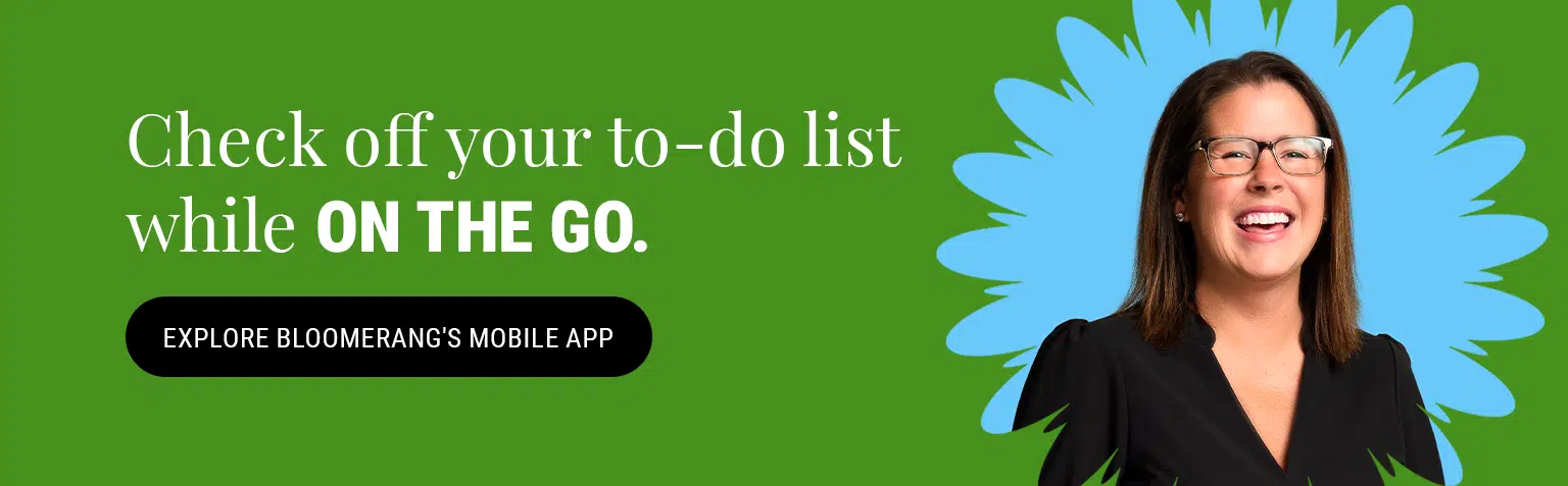 Check off your to-do list while on the go. Explore how Bloomerang’s mobile app simplifies fundraising.
